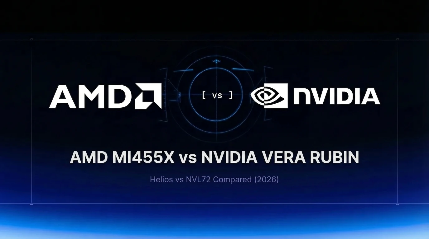 AMD MI455X vs NVIDIA Vera Rubin: Helios vs NVL72 Compared (2026)