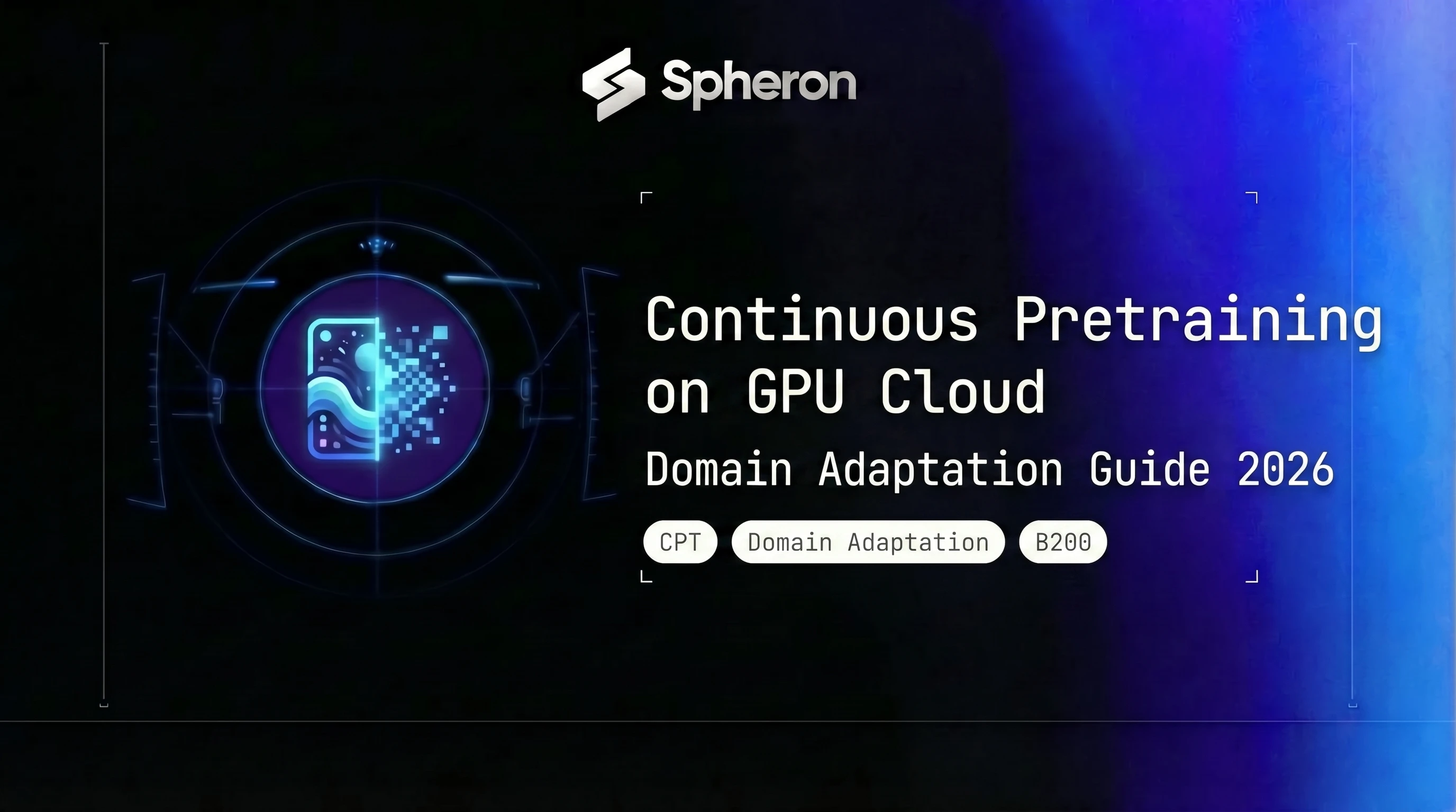Continuous Pretraining on GPU Cloud: Domain Adaptation for Frontier LLMs Without Catastrophic Forgetting (2026 Guide)