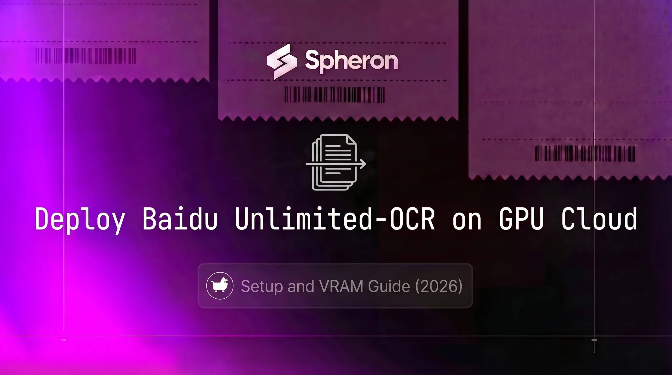Deploy Baidu Unlimited-OCR on GPU Cloud: Setup and VRAM Guide (2026)