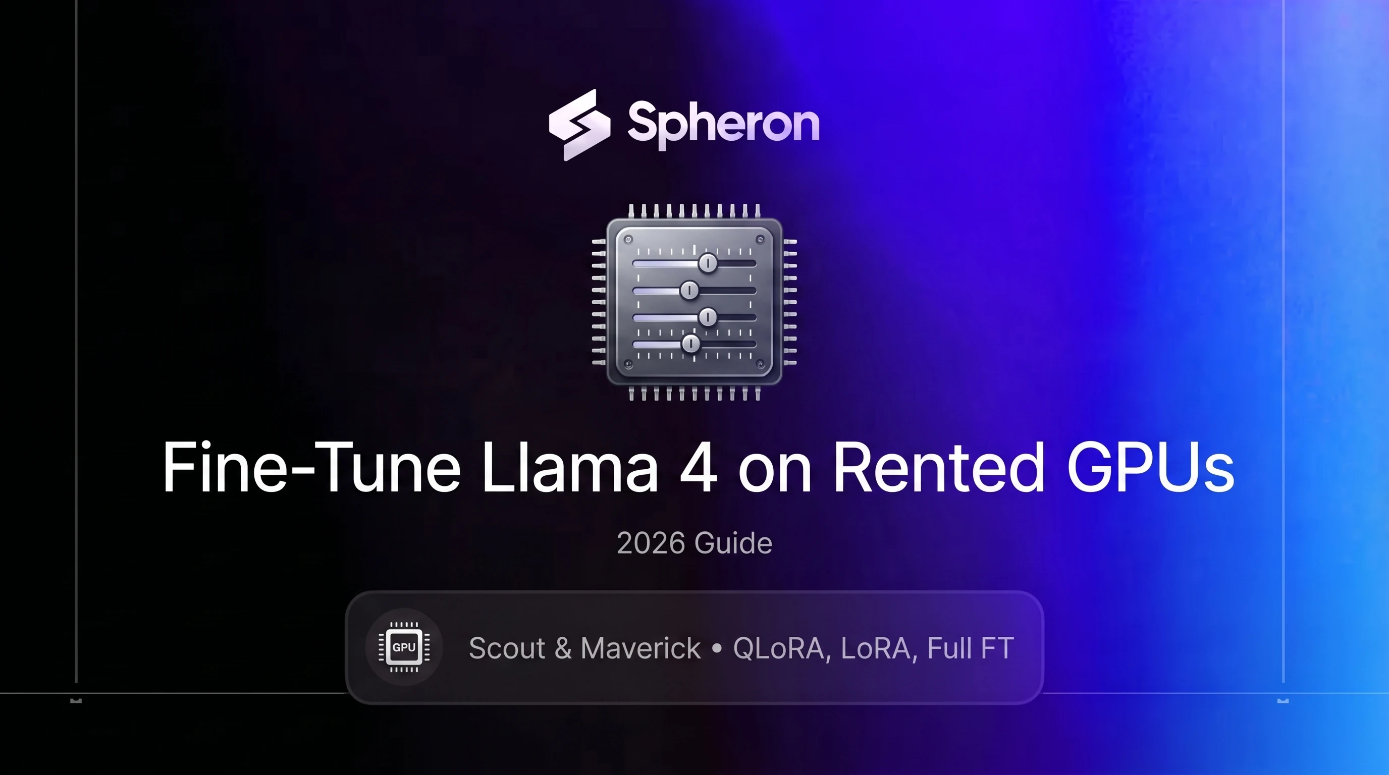 How to Fine-Tune Llama 4 on Rented GPUs: 2026 Guide