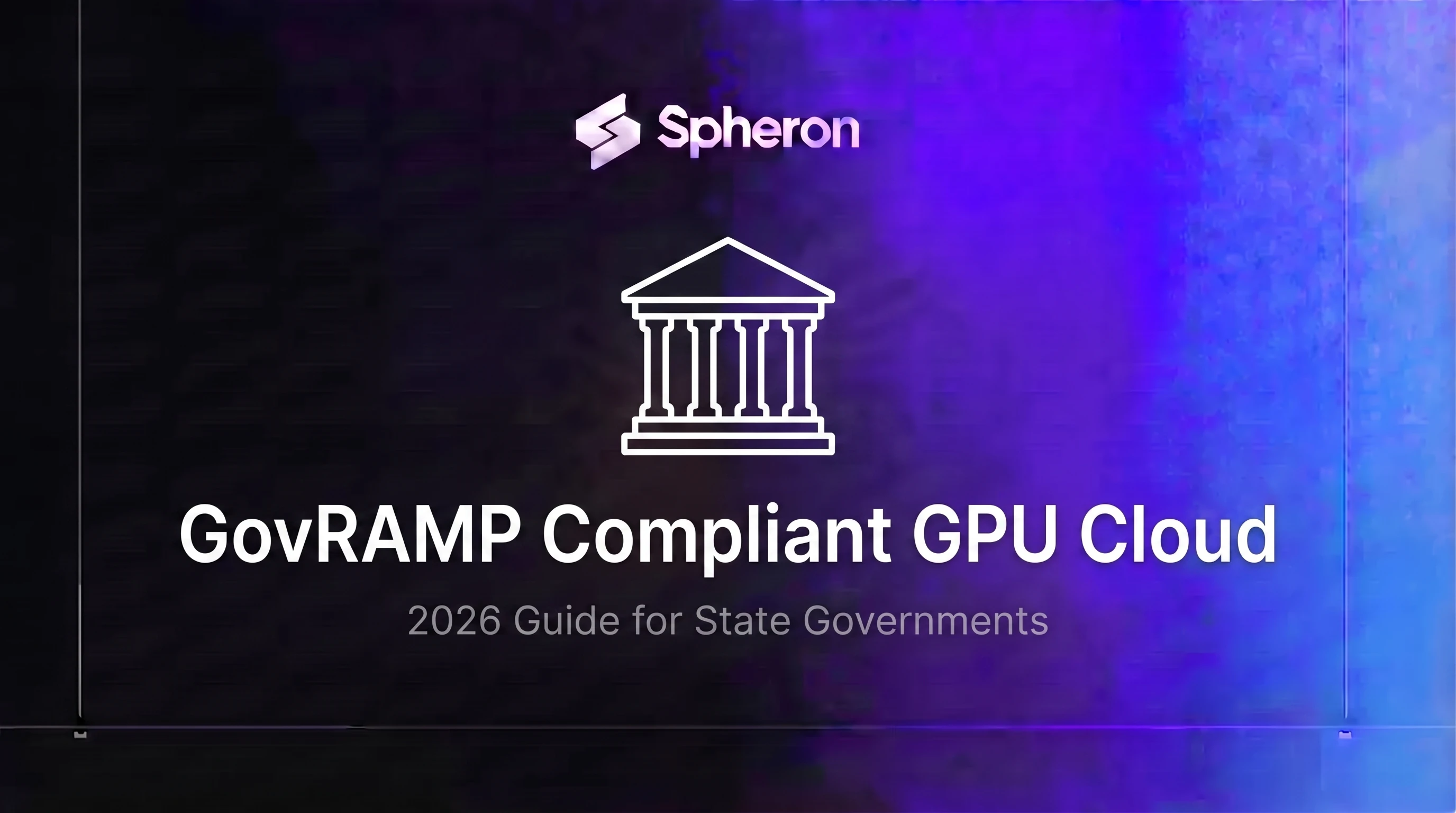 GovRAMP Compliant GPU Cloud: 2026 Guide for State Governments