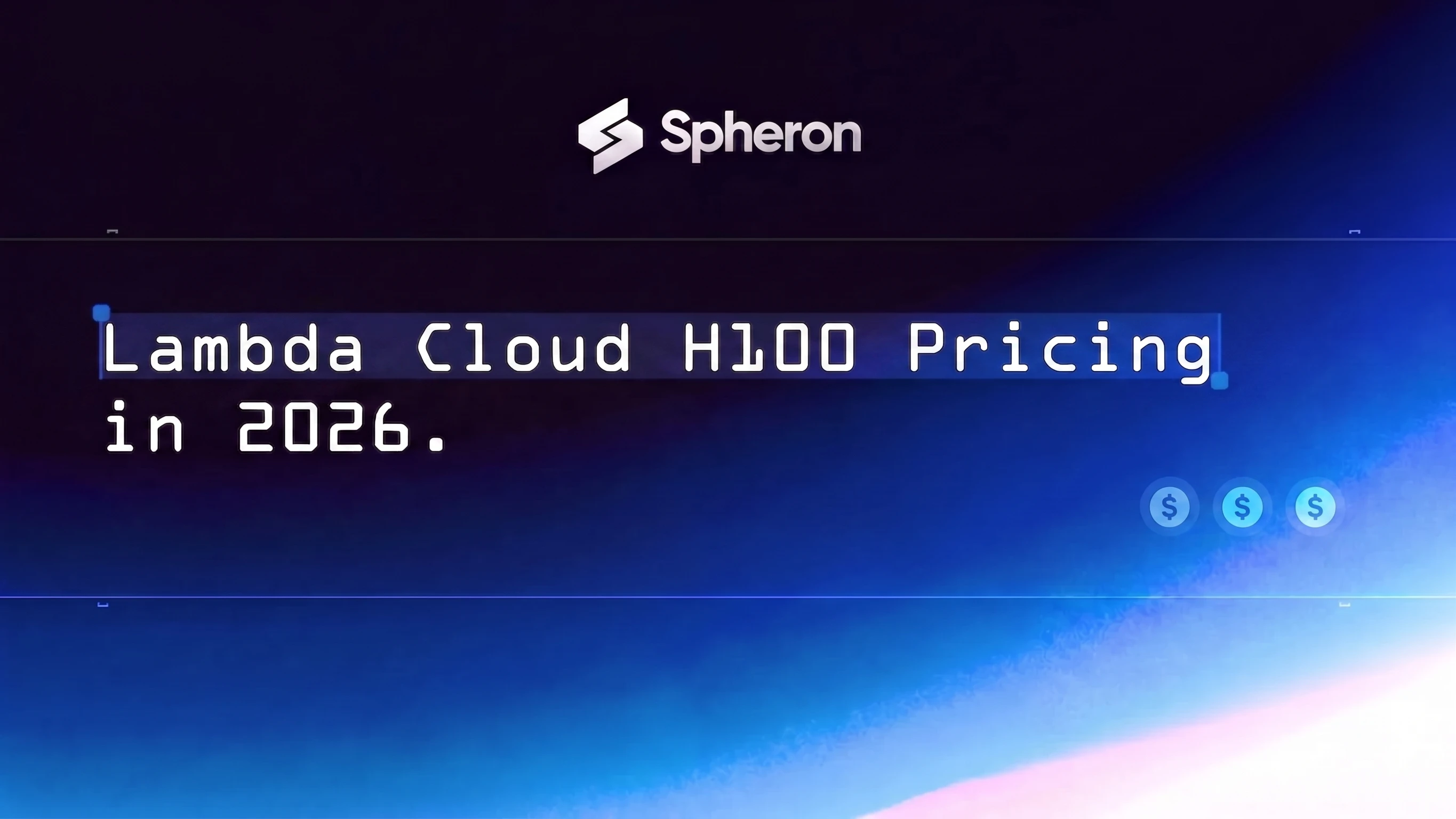 Lambda Cloud H100 Pricing 2026: Per-Hour Cost Breakdown and Spheron Comparison