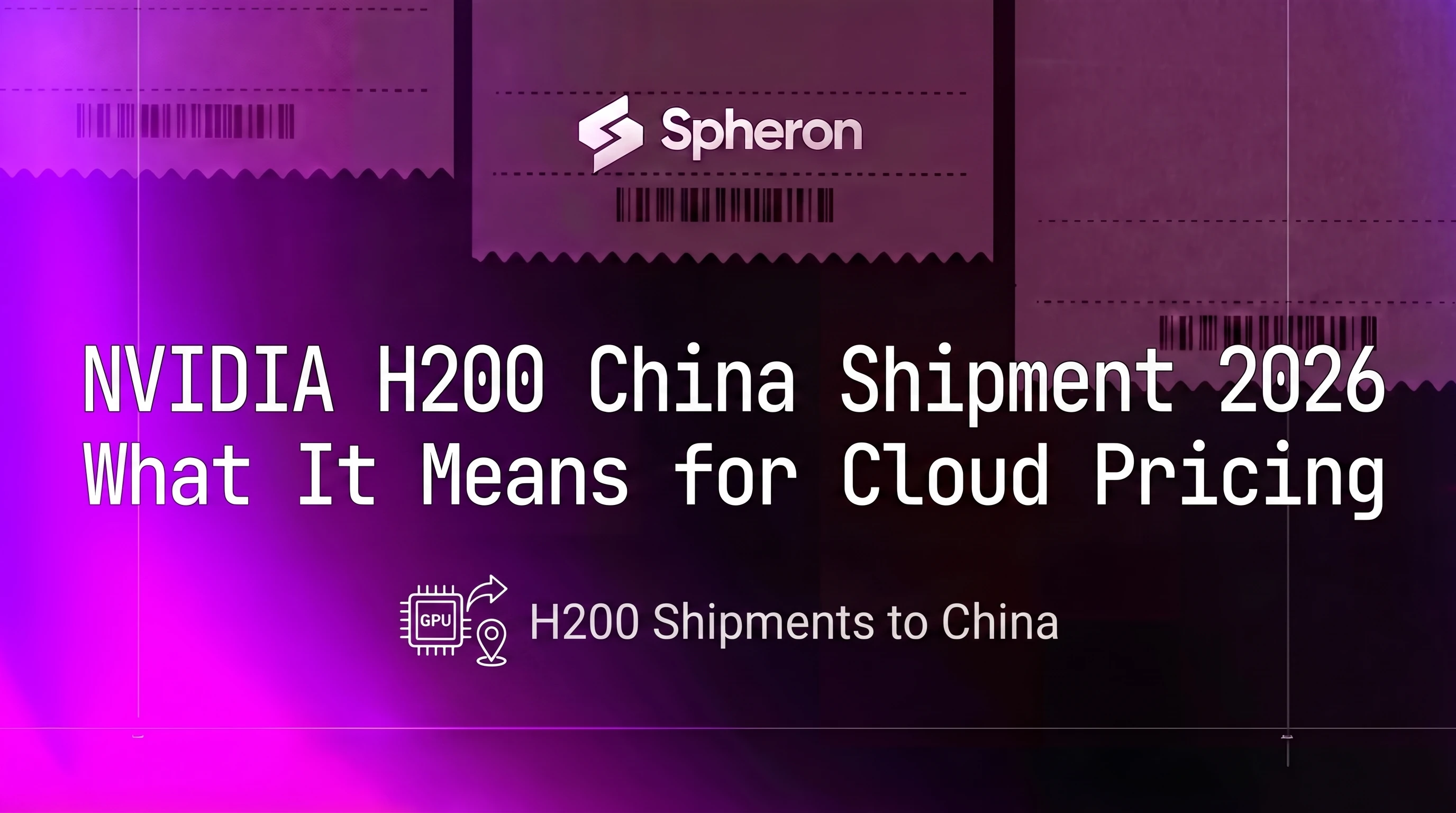 NVIDIA H200 China Shipment 2026: What It Means for GPU Pricing