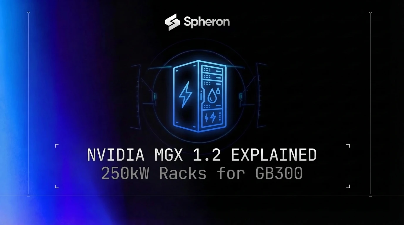 NVIDIA MGX 1.2 Explained: What 250kW Racks Mean for GB300