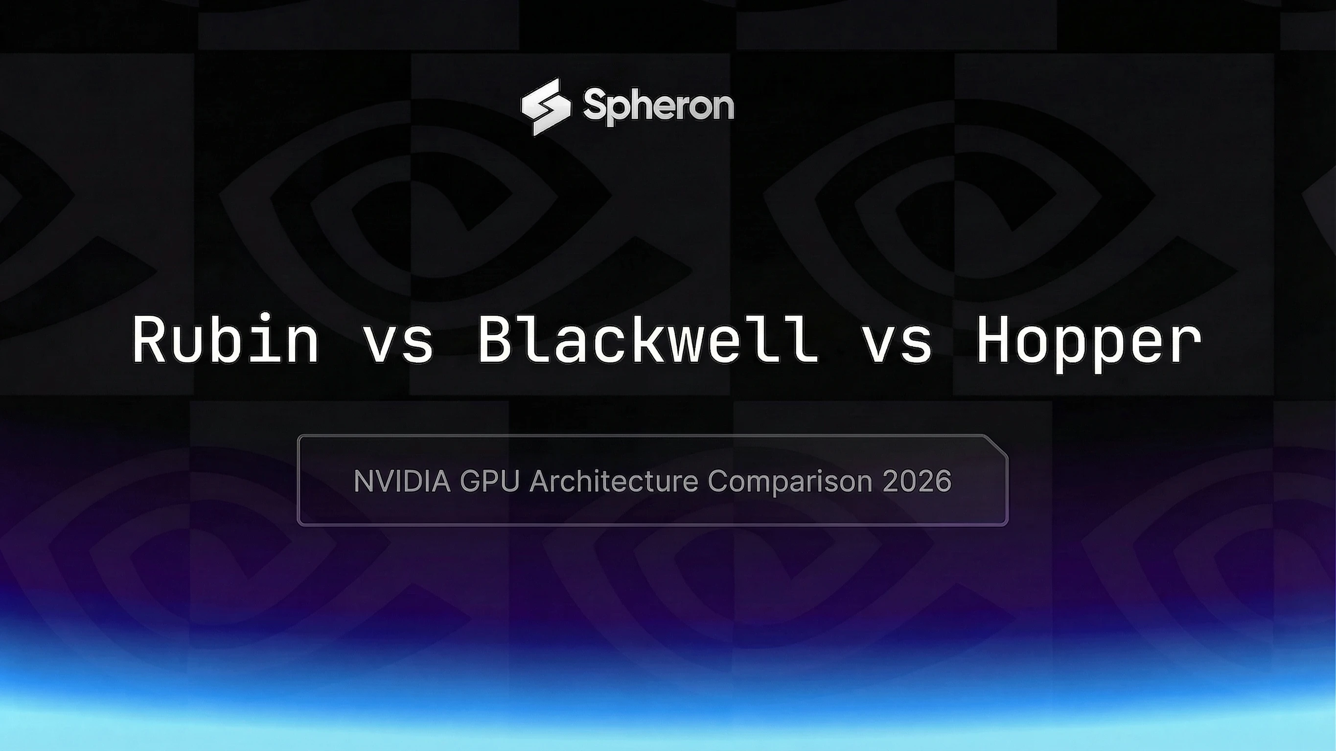 Rubin vs Blackwell vs Hopper: NVIDIA GPU Architecture Comparison