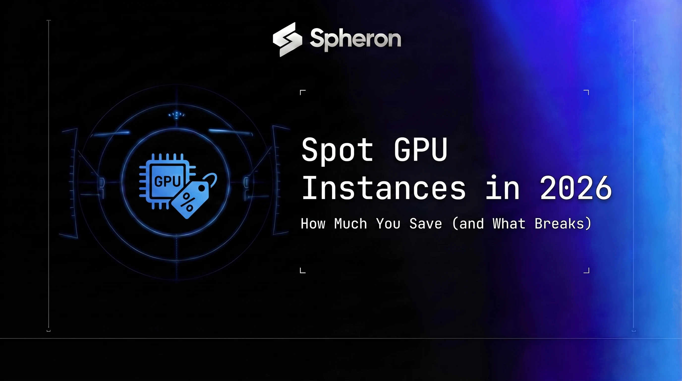 Spot GPU Instances in 2026: How Much You Save (and What Breaks)